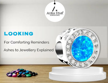 Looking for Comforting Reminders? Ashes to Jewellery Explained - Aura-Star® Jewellery