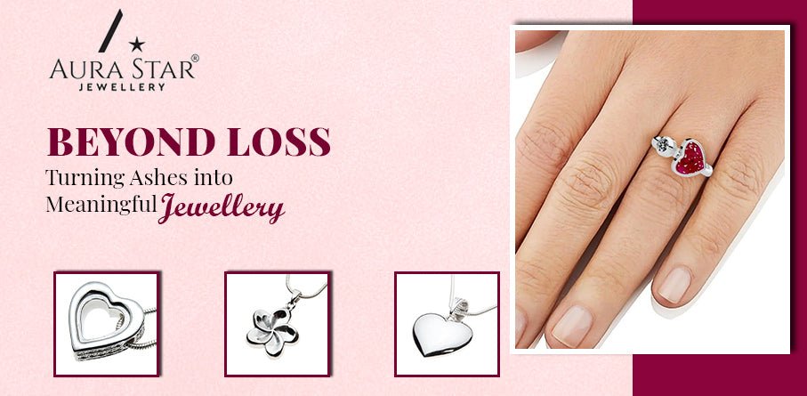 Beyond Loss: Turning Ashes into Meaningful Jewellery - Aura-Star® Jewellery
