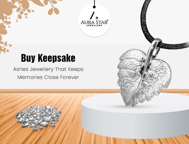 Buy Keepsake Ashes Jewellery That Keeps Memories Close Forever - Aura-Star® Jewellery