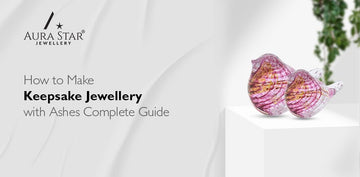 How to Make Keepsake Jewellery with Ashes: Complete Guide - Aura-Star® Jewellery