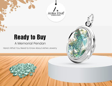 Ready to Buy a Memorial Pendant? Here’s What You Need to Know About Ashes Jewelry - Aura-Star® Jewellery