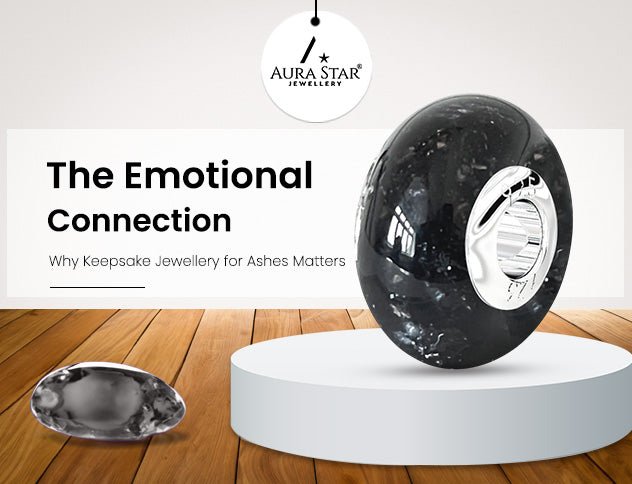 The Emotional Connection: Why Keepsake Jewellery for Ashes Matters - Aura-Star® Jewellery